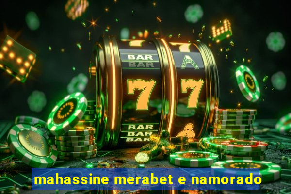 mahassine merabet e namorado